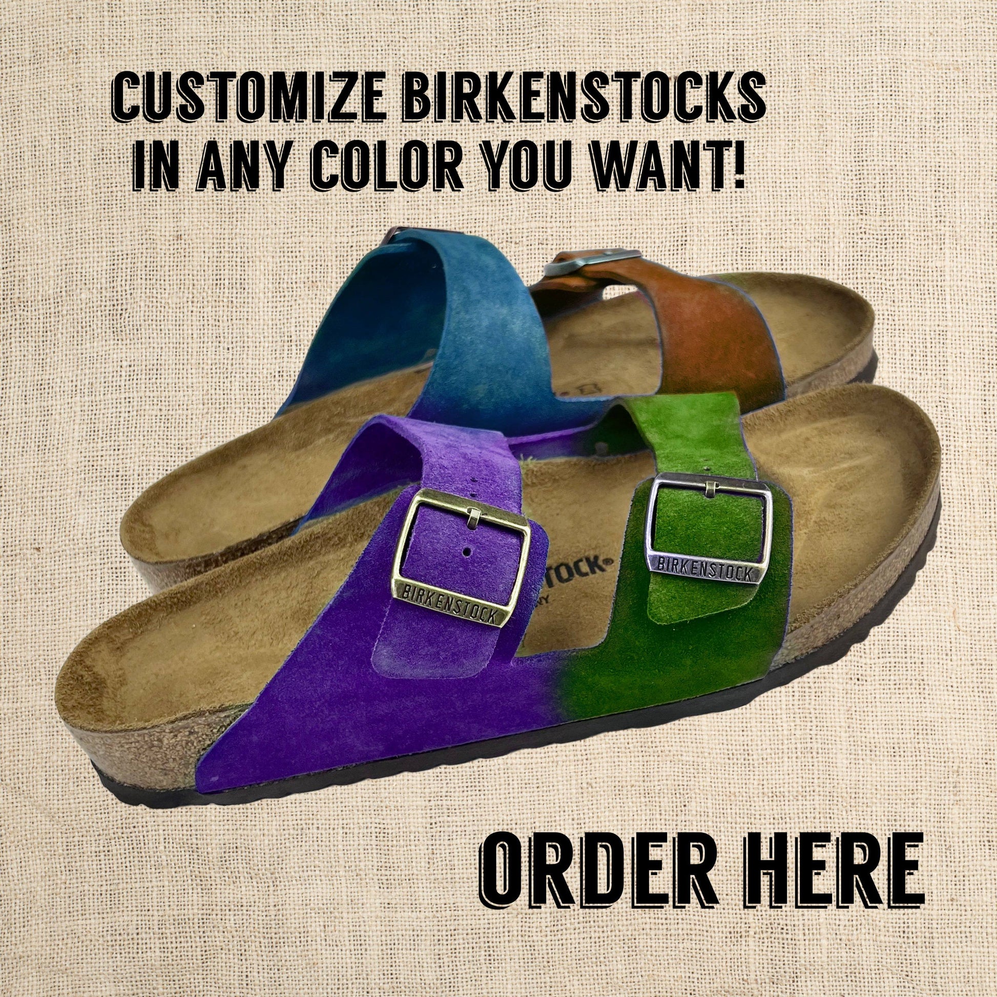 Multi-Colored Tie Dyed Sandals with "We customize birkenstocks" on the top